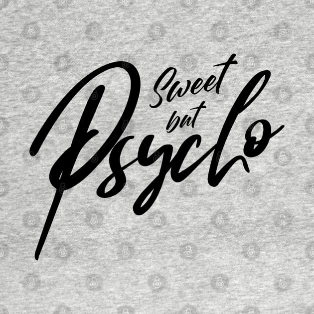 Sweet but Psycho by NotoriousMedia